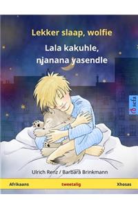 Lekker slaap, wolfie - Lala kakuhle, njanana yasendle. Tweetalige kinderboek (Afrikaans - Xhosas)