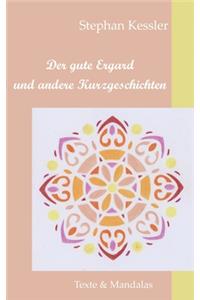 Der gute Ergard und andere Kurzgeschichten