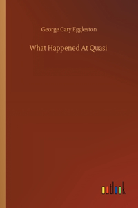 What Happened At Quasi