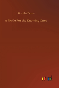 Pickle For the Knowing Ones