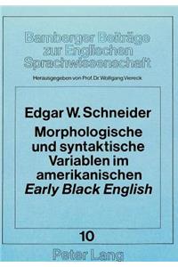 Morphologische und syntaktische Variablen im amerikanischen «early» «Black English»