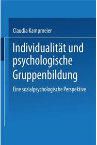 Individualität Und Psychologische Gruppenbildung