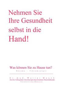 Nehmen Sie Ihre Gesundheit selbst in die Hand!