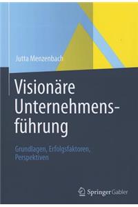 Visionäre Unternehmensführung