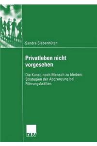 Privatleben nicht vorgesehen