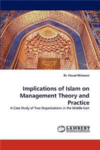 Implications of Islam on Management Theory and Practice