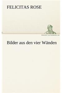Bilder aus den vier Wänden