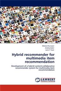 Hybrid recommender for multimedia item recommendation