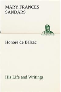 Honore de Balzac, His Life and Writings