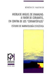 «Niebla» de Miguel de Unamuno: A favor de Cervantes, en contra de los «cervantofilos»