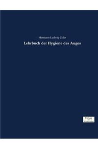 Lehrbuch der Hygiene des Auges