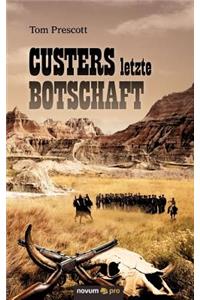 Custers letzte Botschaft