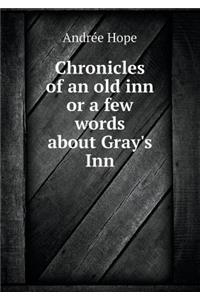 Chronicles of an Old Inn or a Few Words about Gray's Inn