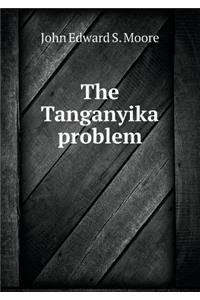 The Tanganyika Problem