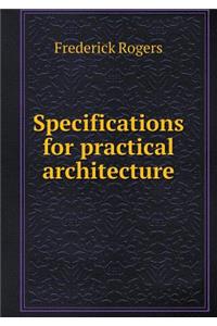 Specifications for Practical Architecture