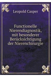 Functionelle Nierendiagnostik, Mit Besonderer Berücksichtigung Der Nierenchirurgie