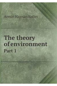 The theory of environment Part 1