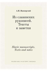 Slavic Manuscripts. Texts and Notes