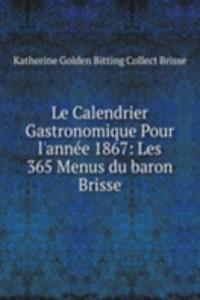 Le Calendrier Gastronomique Pour l'annee 1867