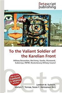 To the Valiant Soldier of the Karelian Front