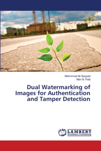 Dual Watermarking of Images for Authentication and Tamper Detection