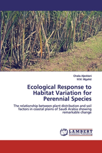 Ecological Response to Habitat Variation for Perennial Species