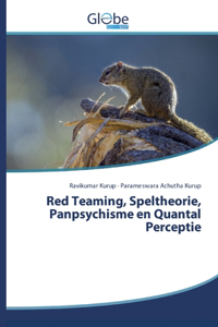 Red Teaming, Speltheorie, Panpsychisme en Quantal Perceptie