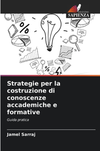 Strategie per la costruzione di conoscenze accademiche e formative