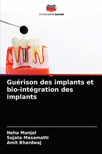Guérison des implants et bio-intégration des implants