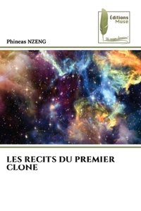 Les Recits Du Premier Clone