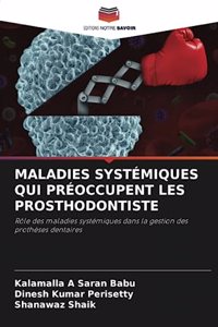 Maladies Systémiques Qui Préoccupent Les Prosthodontiste
