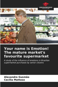 Your name is Emotion! The mature market's favourite supermarket