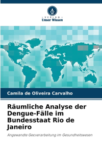 Räumliche Analyse der Dengue-Fälle im Bundesstaat Rio de Janeiro