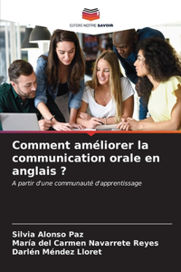 Comment améliorer la communication orale en anglais ?