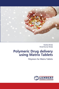 Polymeric Drug delivery using Matrix Tablets