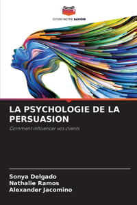 La Psychologie de la Persuasion