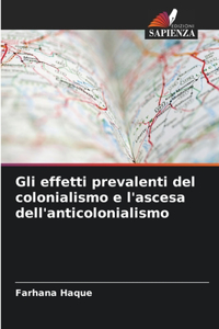 Gli effetti prevalenti del colonialismo e l'ascesa dell'anticolonialismo