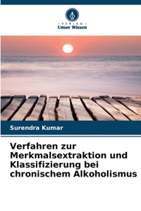 Verfahren zur Merkmalsextraktion und Klassifizierung bei chronischem Alkoholismus