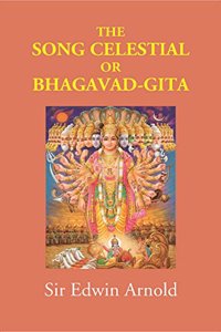 The Song Celestial Or Bhagavad-Gita