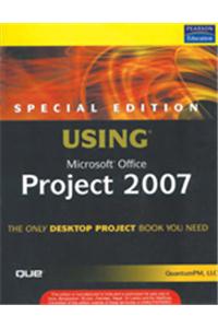 Special Edition Using Microsoft Office Project 2007