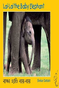 Lai-Lai the Baby Elephant/Bachcha Hathi Lai-Lai (Bilingual: English/Bangla) (Bengali)