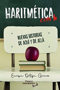 HARITMETICA con h: NUEVAS HISTORIAS DE AQUI Y DE ALLA