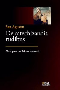 De catechizandis rudibus: Guia para un primer anuncio