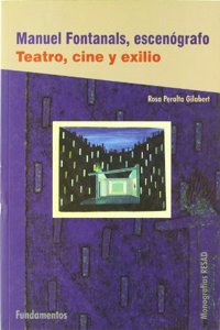 Manuel Fontanals, Escenografo: Teatro, Cine y Exilio