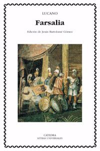 Farsalia o guerra civil / Pharsalia or Civil War (Letras Universales)