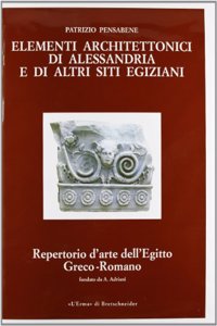 Elementi Architettonici Di Alessandria E Di Altri Siti Egiziani Serie C-Vol III