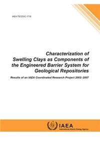 Characterization of Swelling Clays as Components of the Engineered Barrier System for Geological Repositories