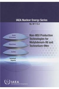 Non-Heu Production Technologies for Molybdenum-99 and Technetium-99m