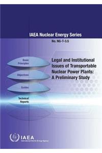Legal and Institutional Issues of Transportable Nuclear Power Plants: A Preliminary Study