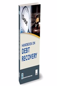 IIBF X Taxmann's Handbook on Debt Recovery â€“ Comprehensive Guide Covering Products & Services of Banking System | Debt Recovery Process | Legal Aspects | Soft Skills & Attributes